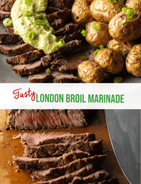 Pinterest image: TOp image shows top down view london broil think sliced into strips, covered with rich green sauce with baby potatoes on the side. Bottom images is a top down view of london broil thinly sliced on a cutting board with large knife. The two images are split horizontally by a white banner that reads the recipe name in green: London Broil Marinade.